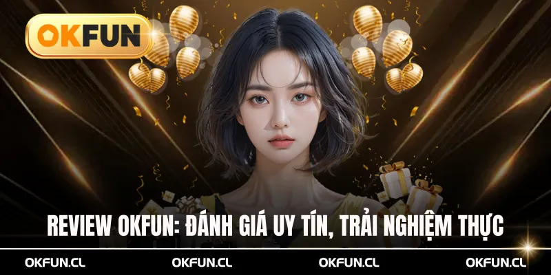 riview okfun